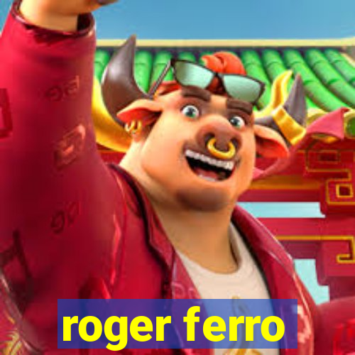 roger ferro